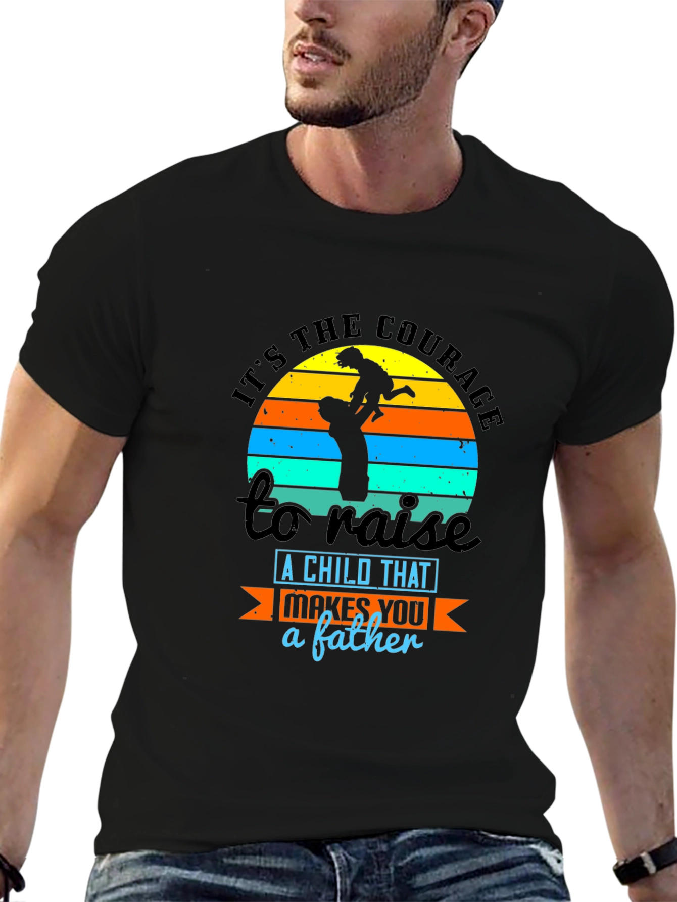 Courage to Raise a Child Father T-Shirt