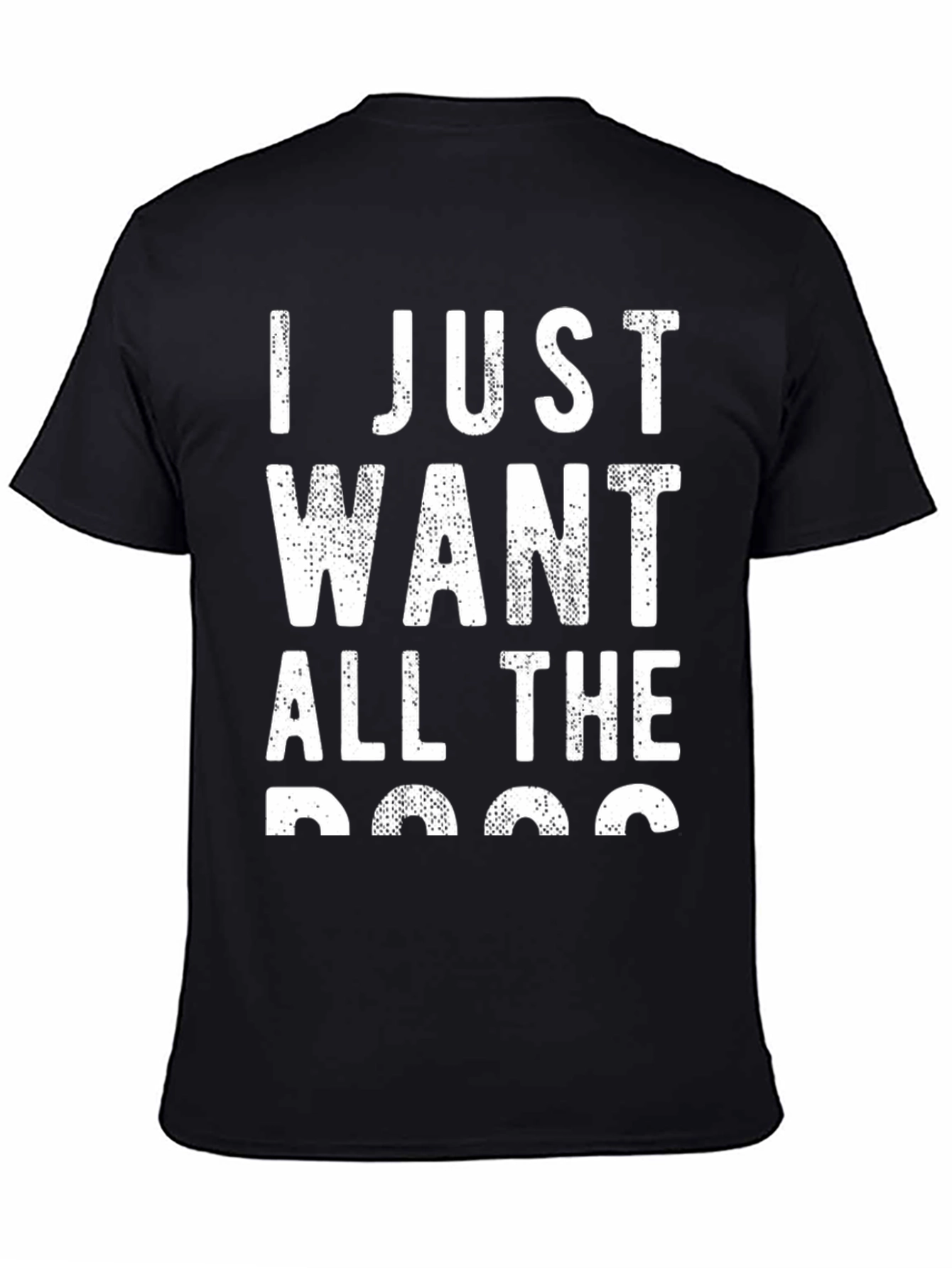 I Just Want All The Dogs Black Tee