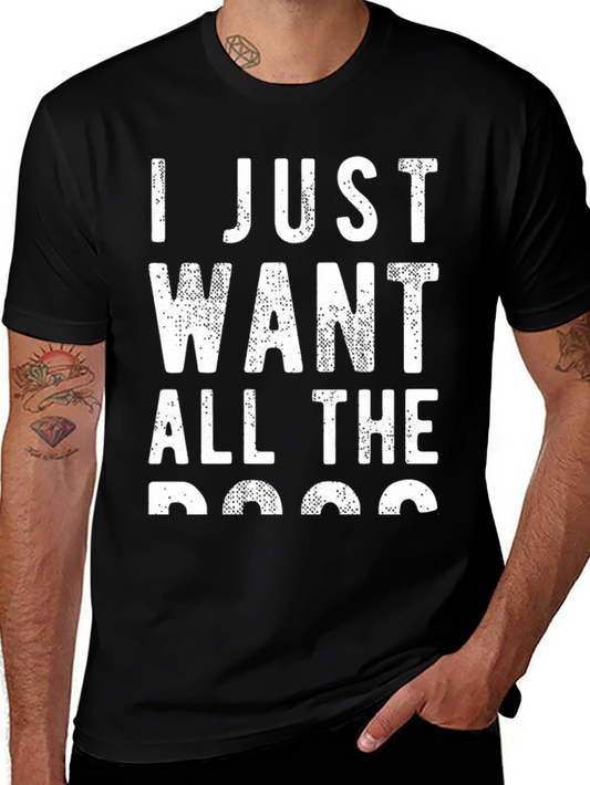 I Just Want All The Dogs Black Tee