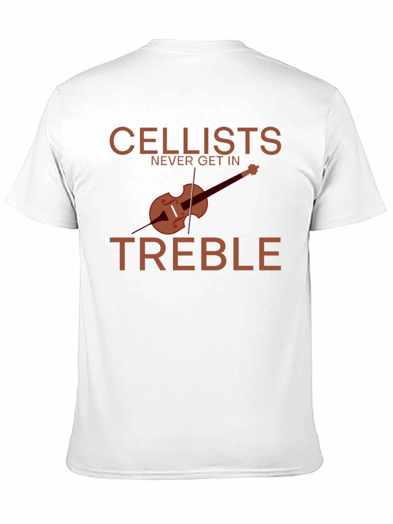 Cellists Never Get in Treble T-Shirt