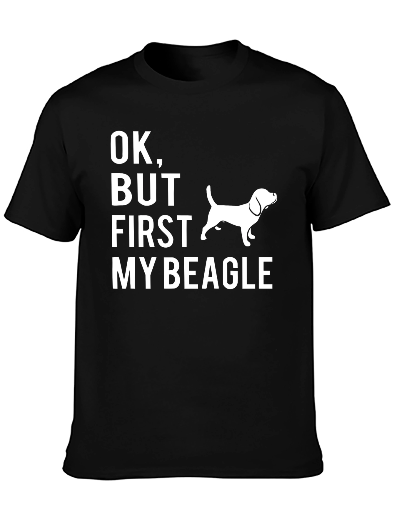 Ok But First My Beagle T-Shirt