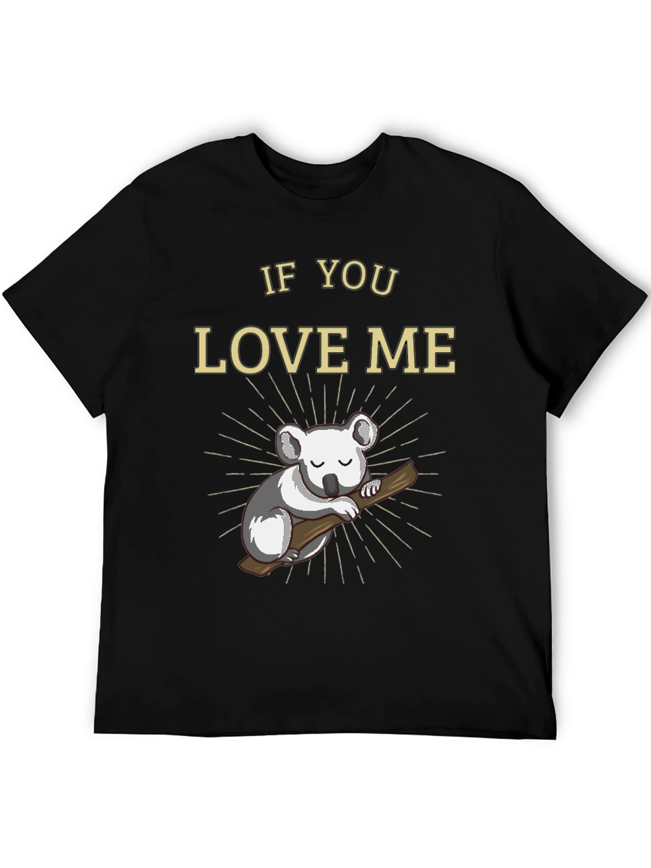 If You Love Me Koala Bear T-Shirt