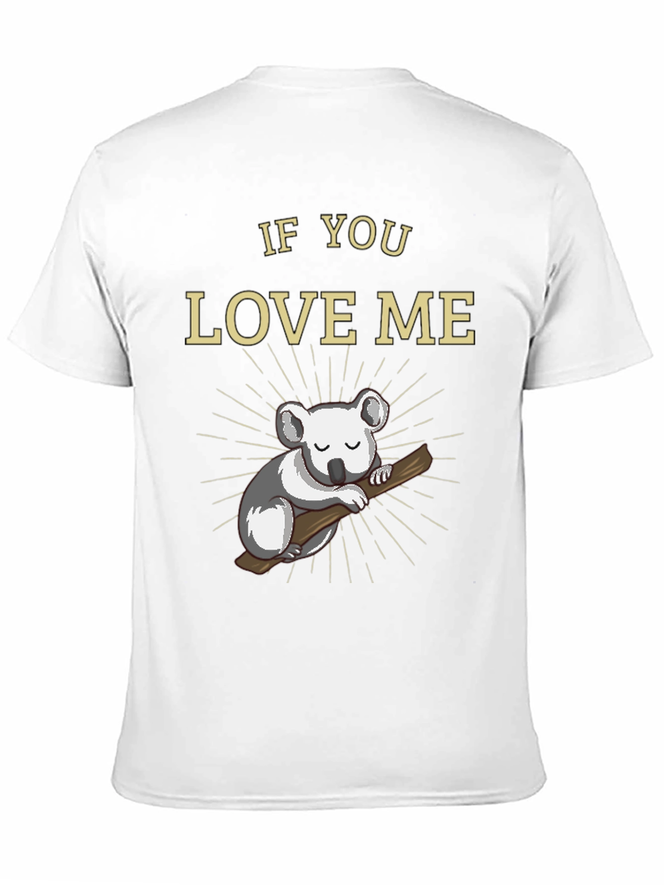 If You Love Me Koala Bear T-Shirt