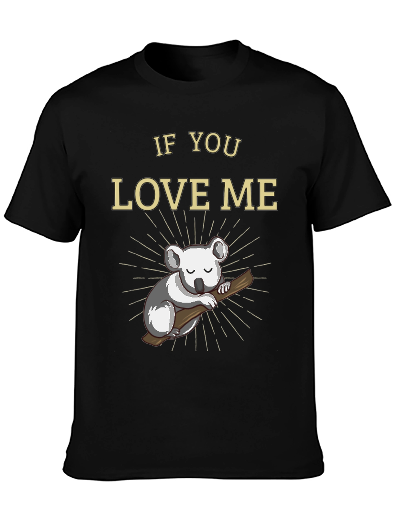 If You Love Me Koala Bear T-Shirt