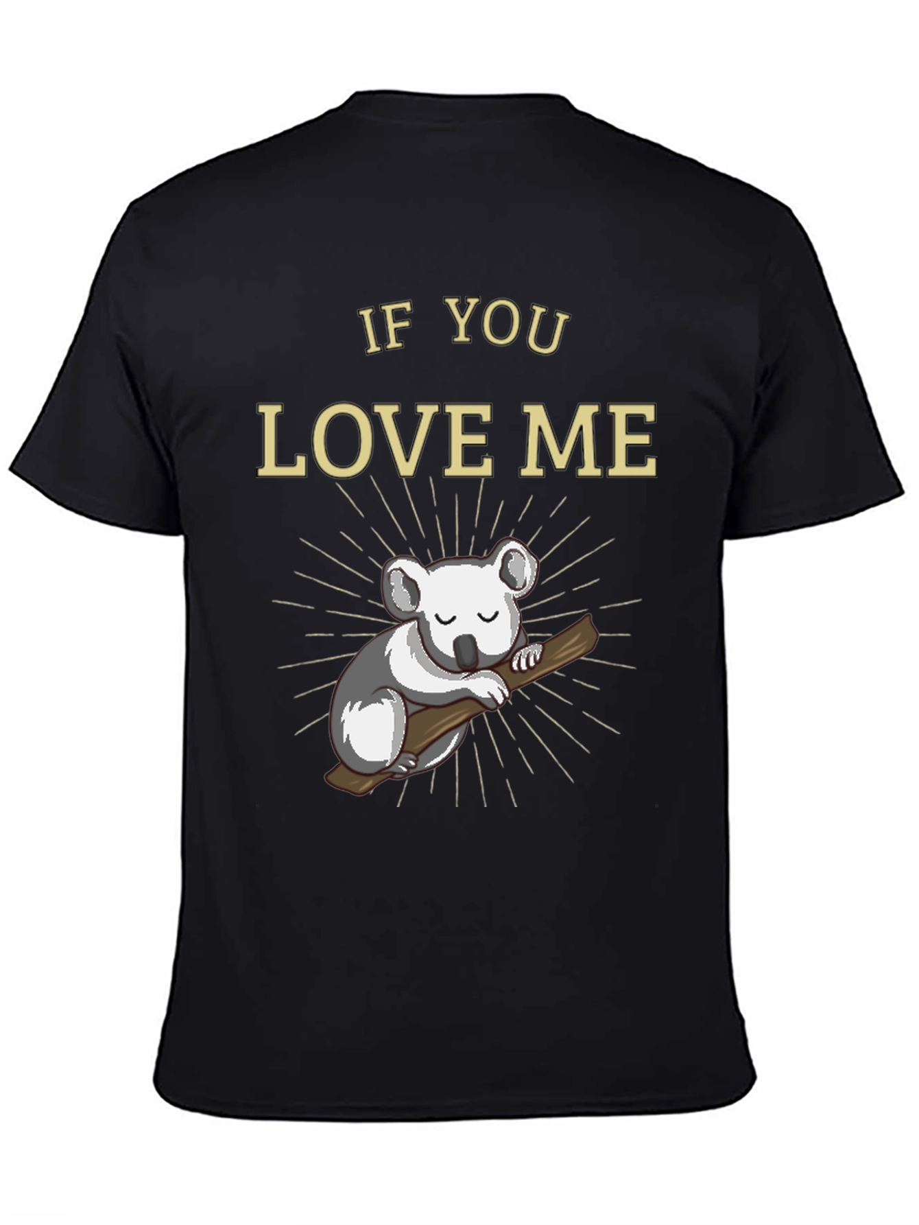 If You Love Me Koala Bear T-Shirt