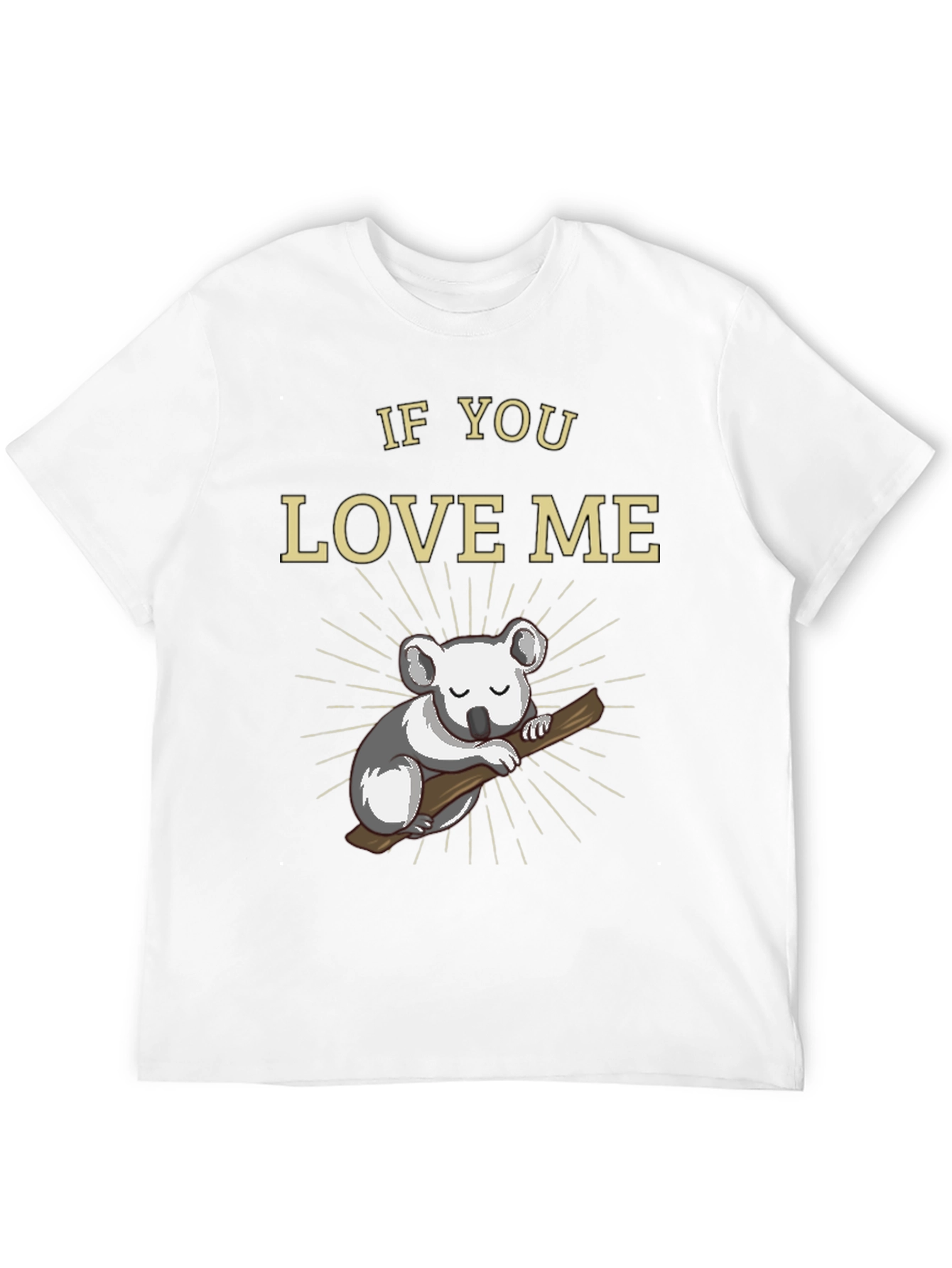 If You Love Me Koala Bear T-Shirt