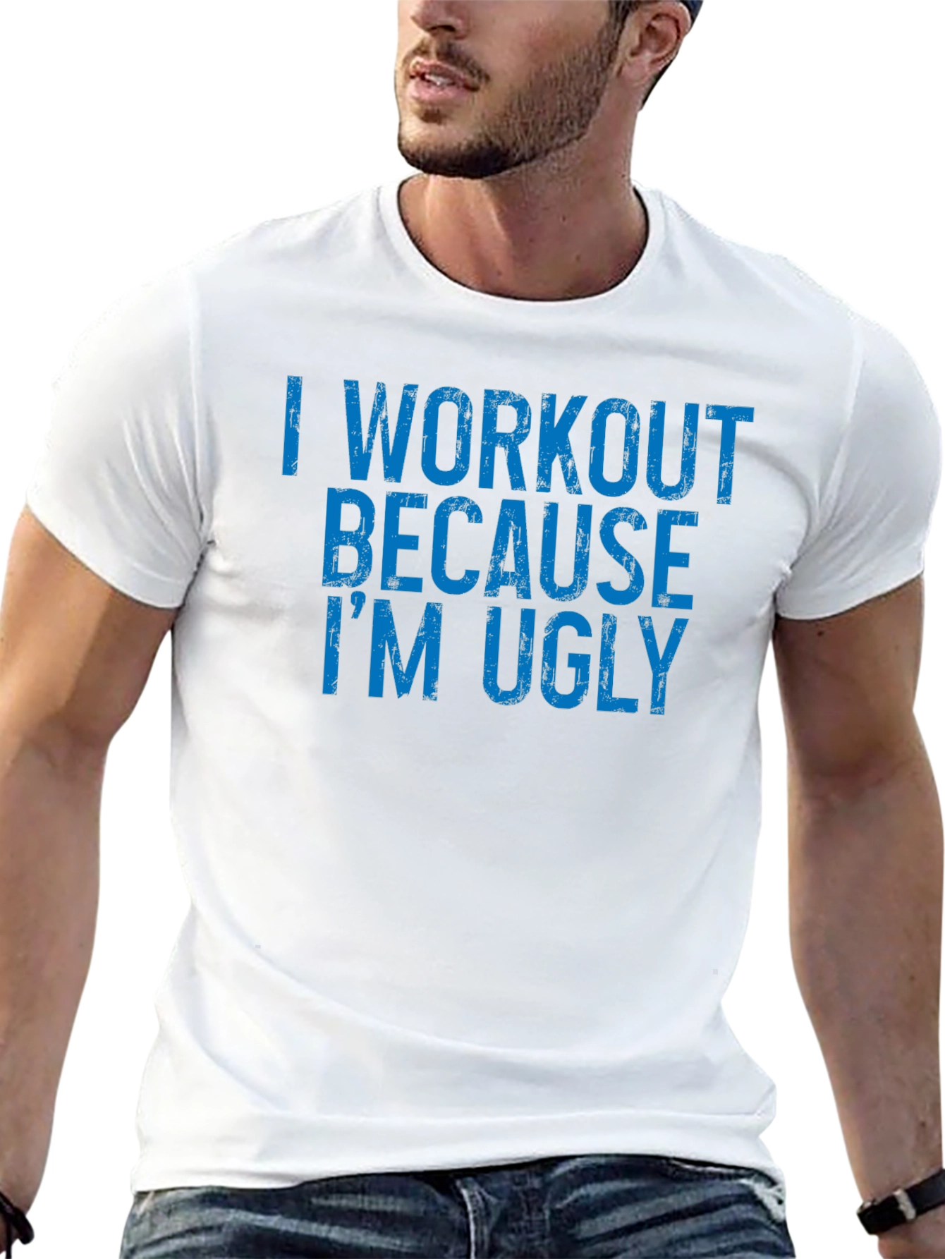Workout Humor T-Shirt - Because Im Ugly