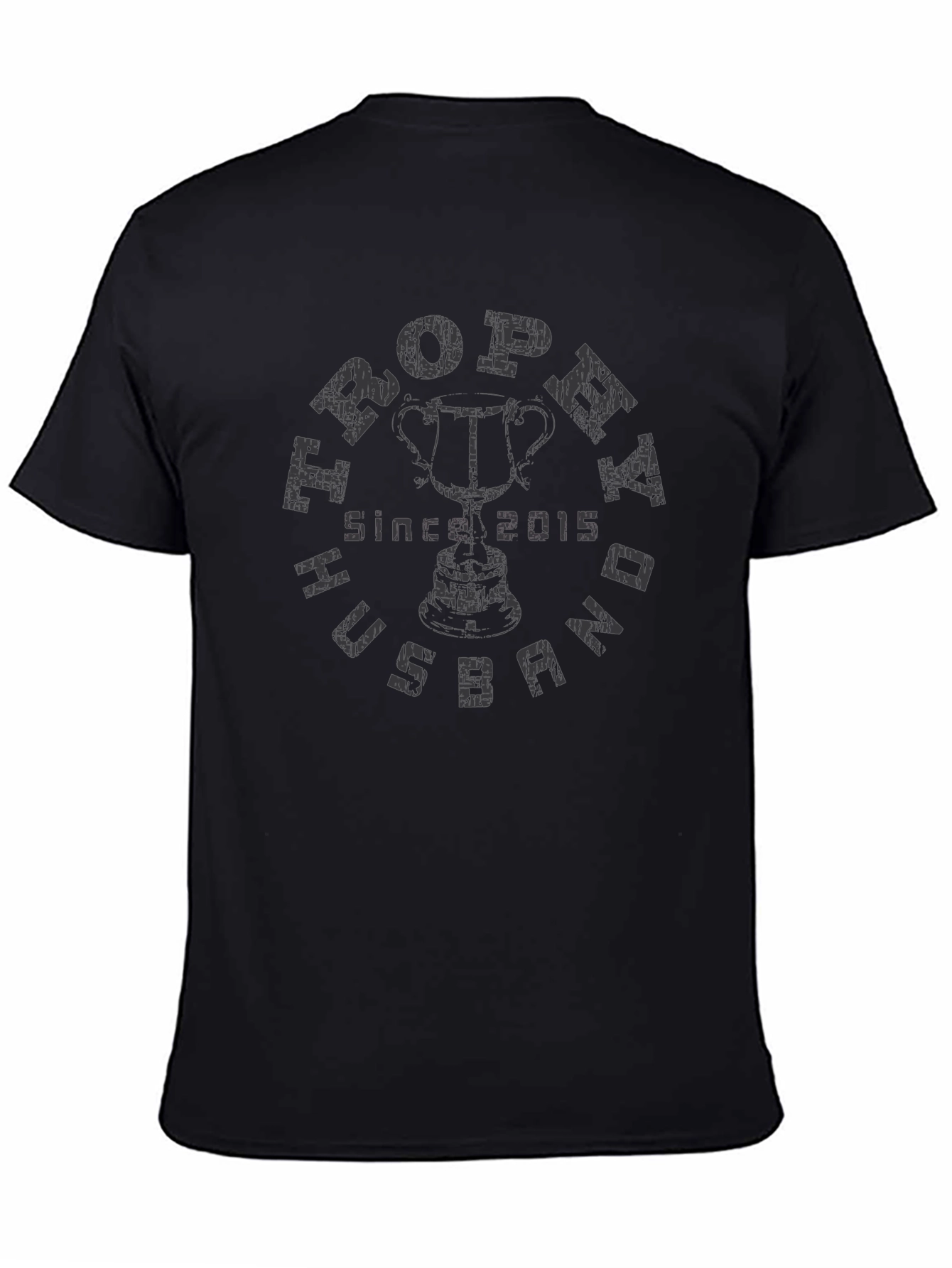 Trophy Husband T-Shirt - Since 2015