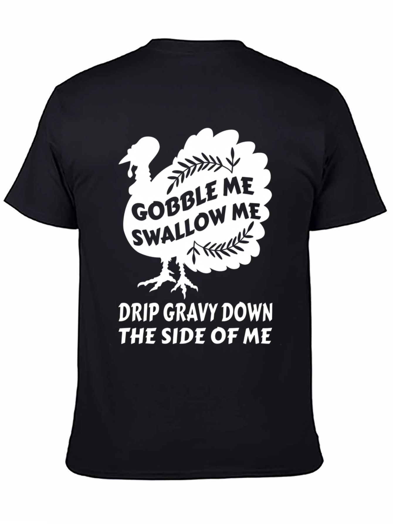 Gobble Me Swallow Me Thanksgiving T-Shirt