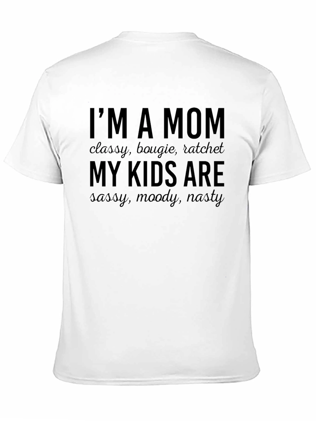 Im A Mom Graphic Tee - Classy Bougie Ratchet