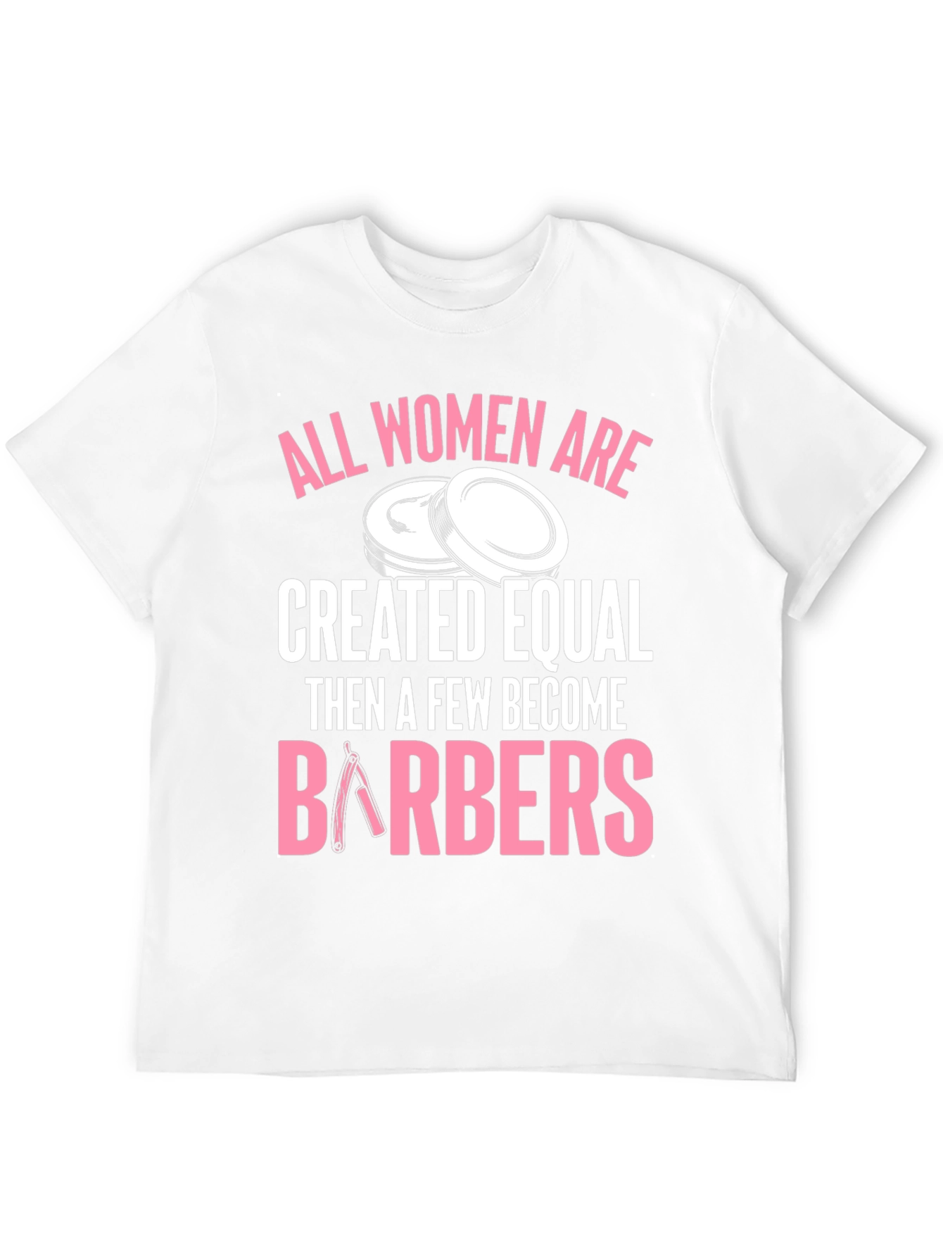 All Women Are Barbers Black T-Shirt
