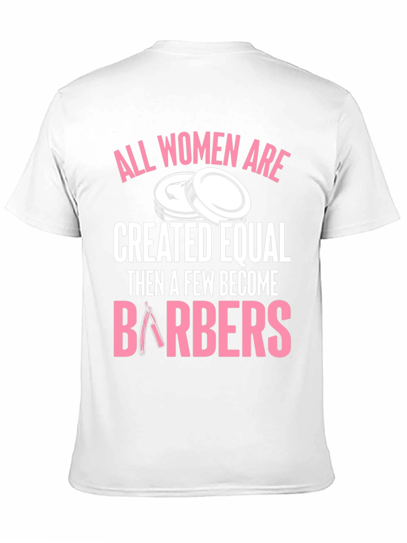 All Women Are Barbers Black T-Shirt