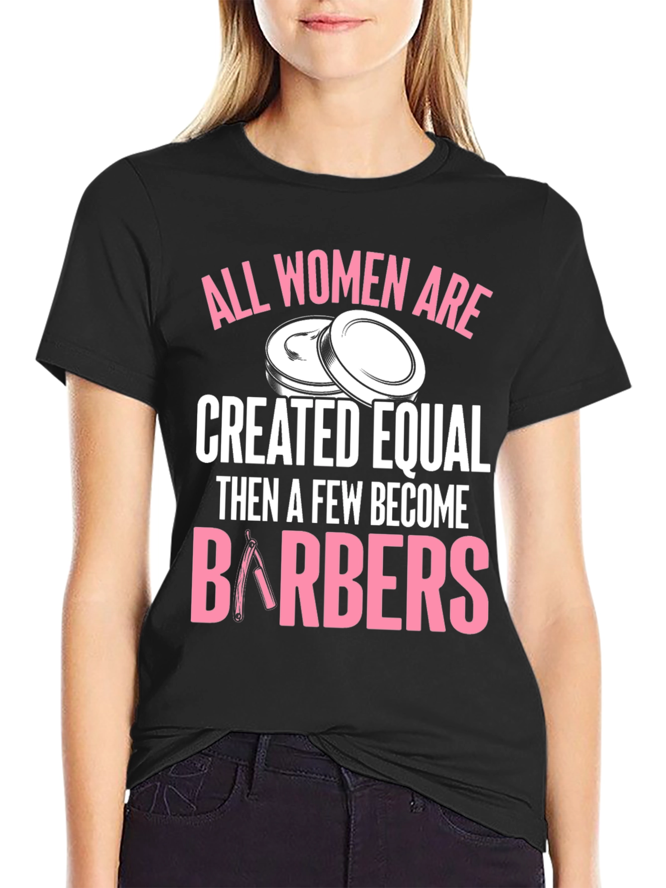 All Women Are Barbers Black T-Shirt