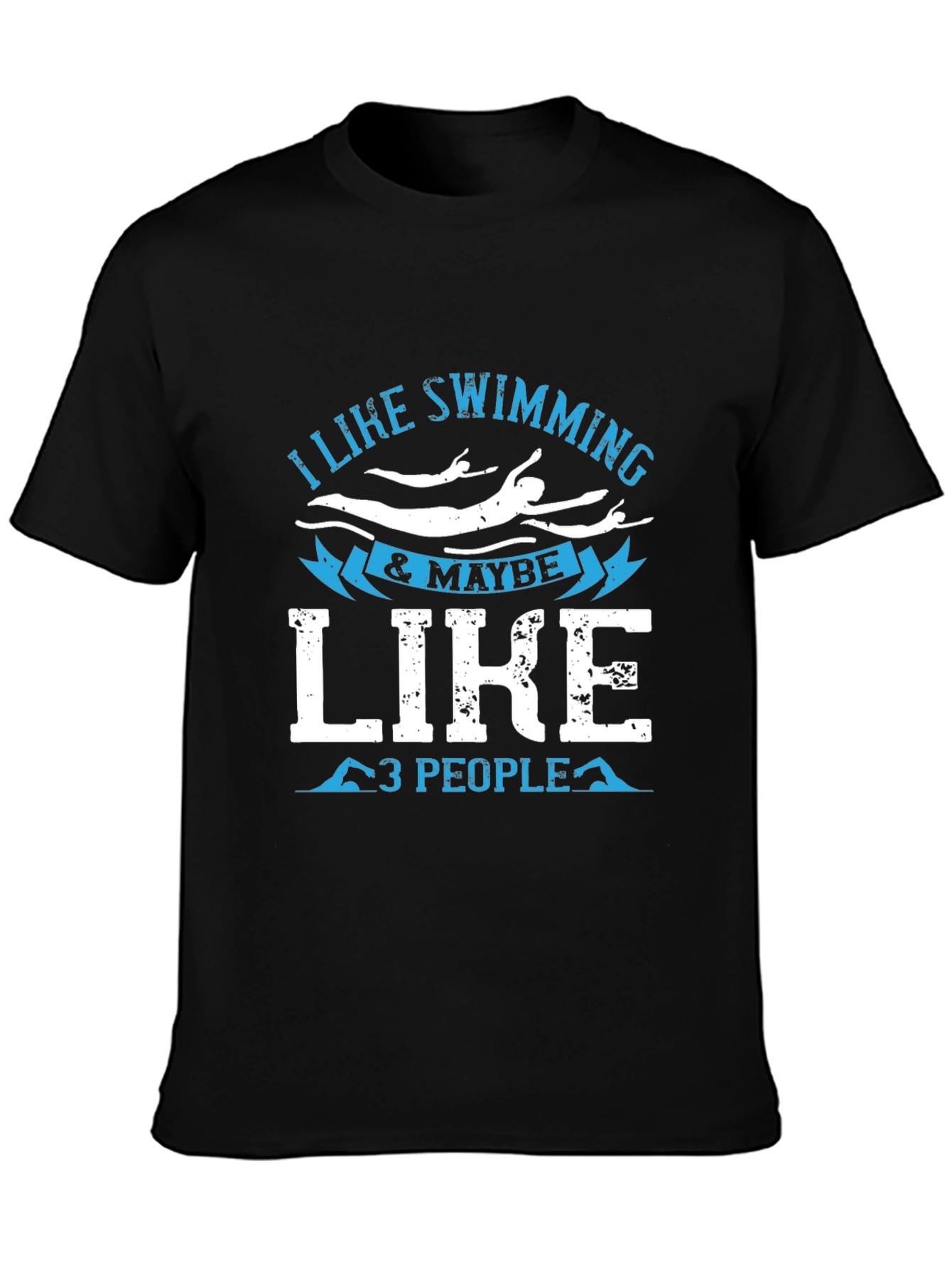 I Like Swimming & Maybe 3 People Black T-Shirt