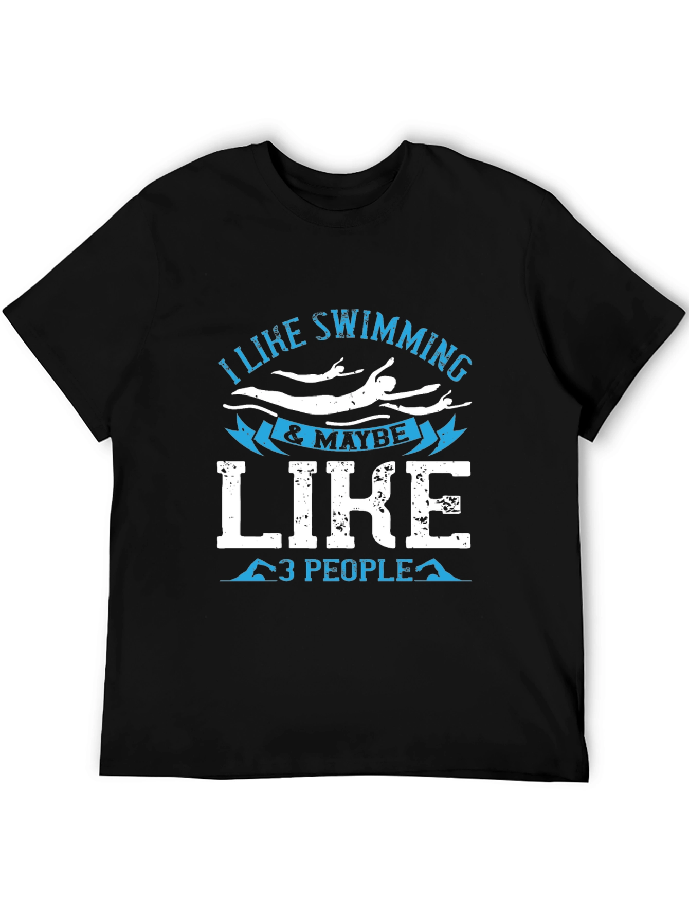 I Like Swimming & Maybe 3 People Black T-Shirt