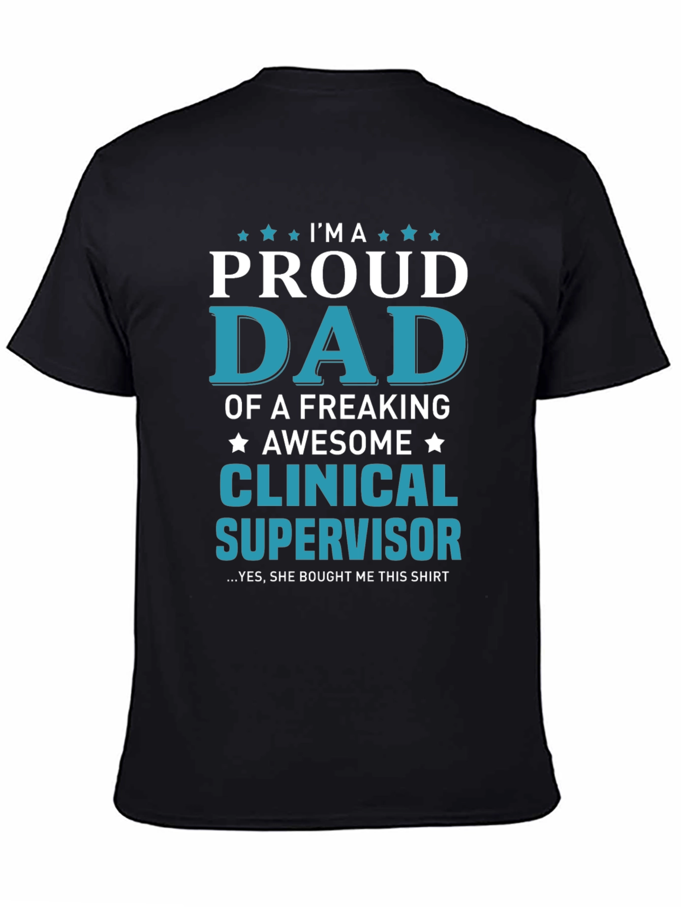 Proud Dad Clinical Supervisor T-Shirt