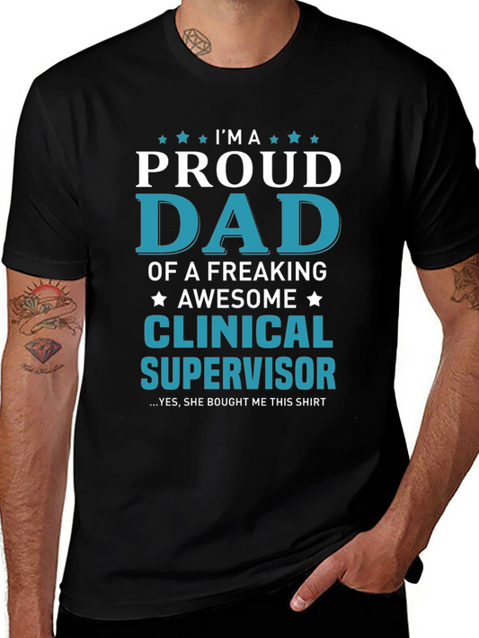 Proud Dad Clinical Supervisor T-Shirt