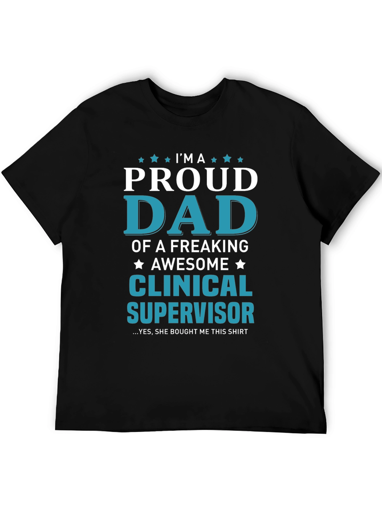 Proud Dad Clinical Supervisor T-Shirt