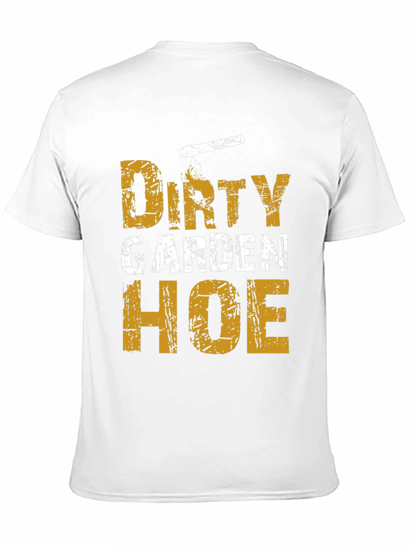 Dirty Garden Hoe T-Shirt - Funny Gardening Tee