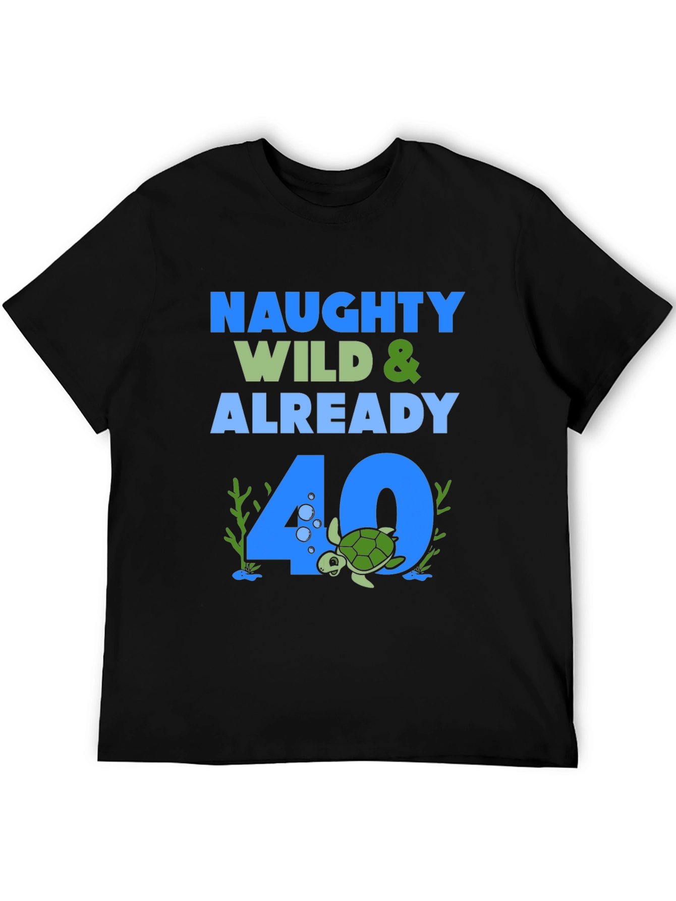 Naughty Wild & Already 40 Turtle Graphic Tee