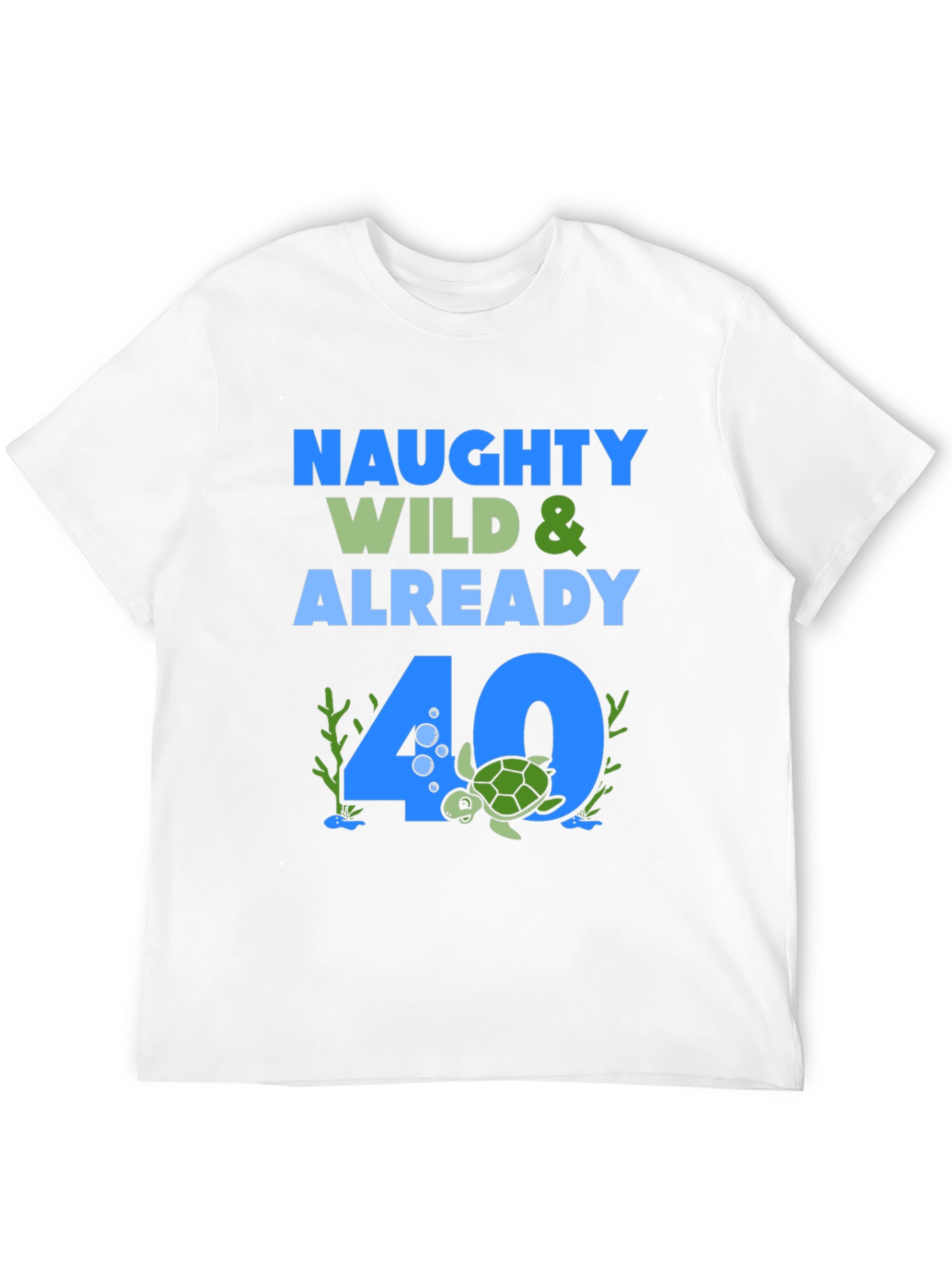 Naughty Wild & Already 40 Turtle Graphic Tee