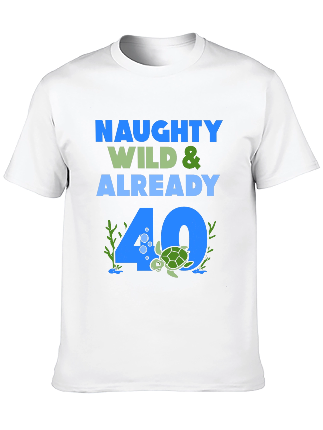 Naughty Wild & Already 40 Turtle Graphic Tee