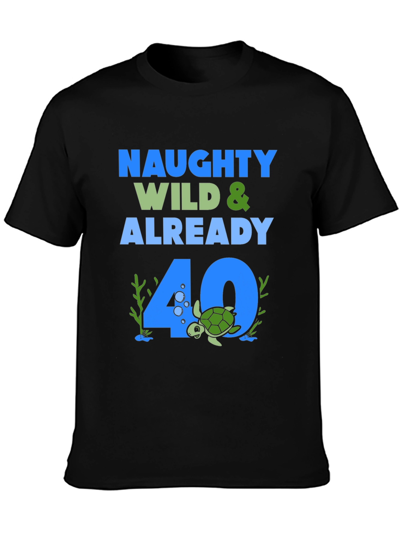 Naughty Wild & Already 40 Turtle Graphic Tee