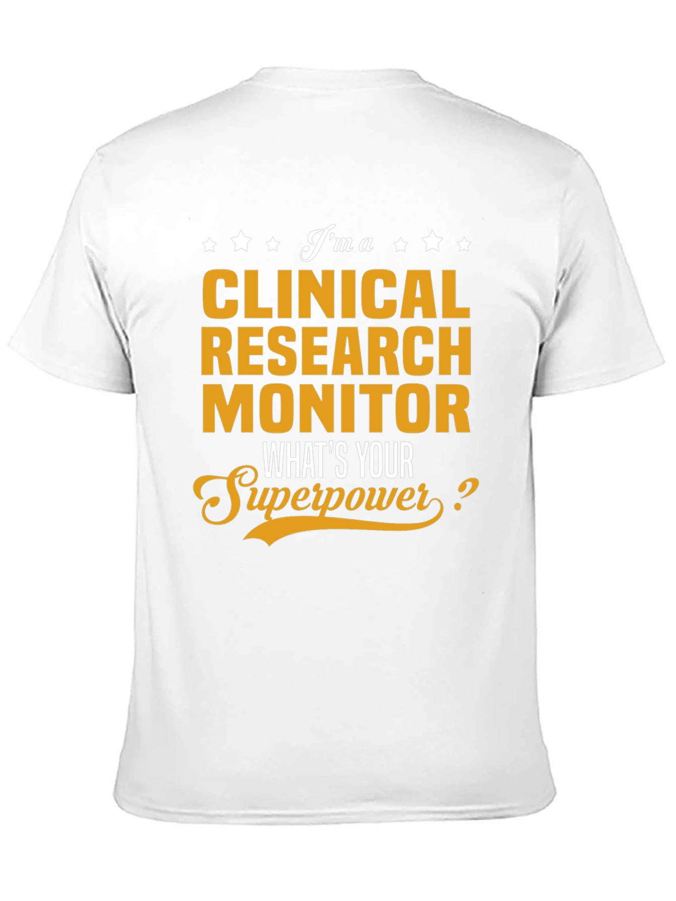 Clinical Research Monitor Superpower T-Shirt