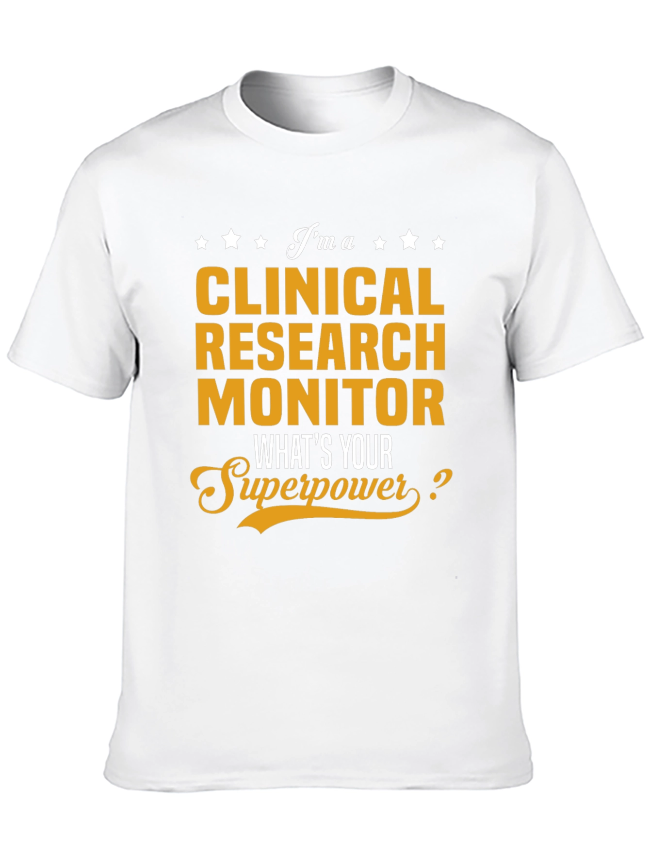 Clinical Research Monitor Superpower T-Shirt