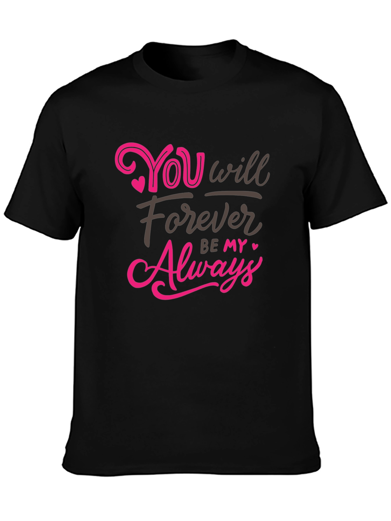 You Will Forever Be My Always Graphic Tee