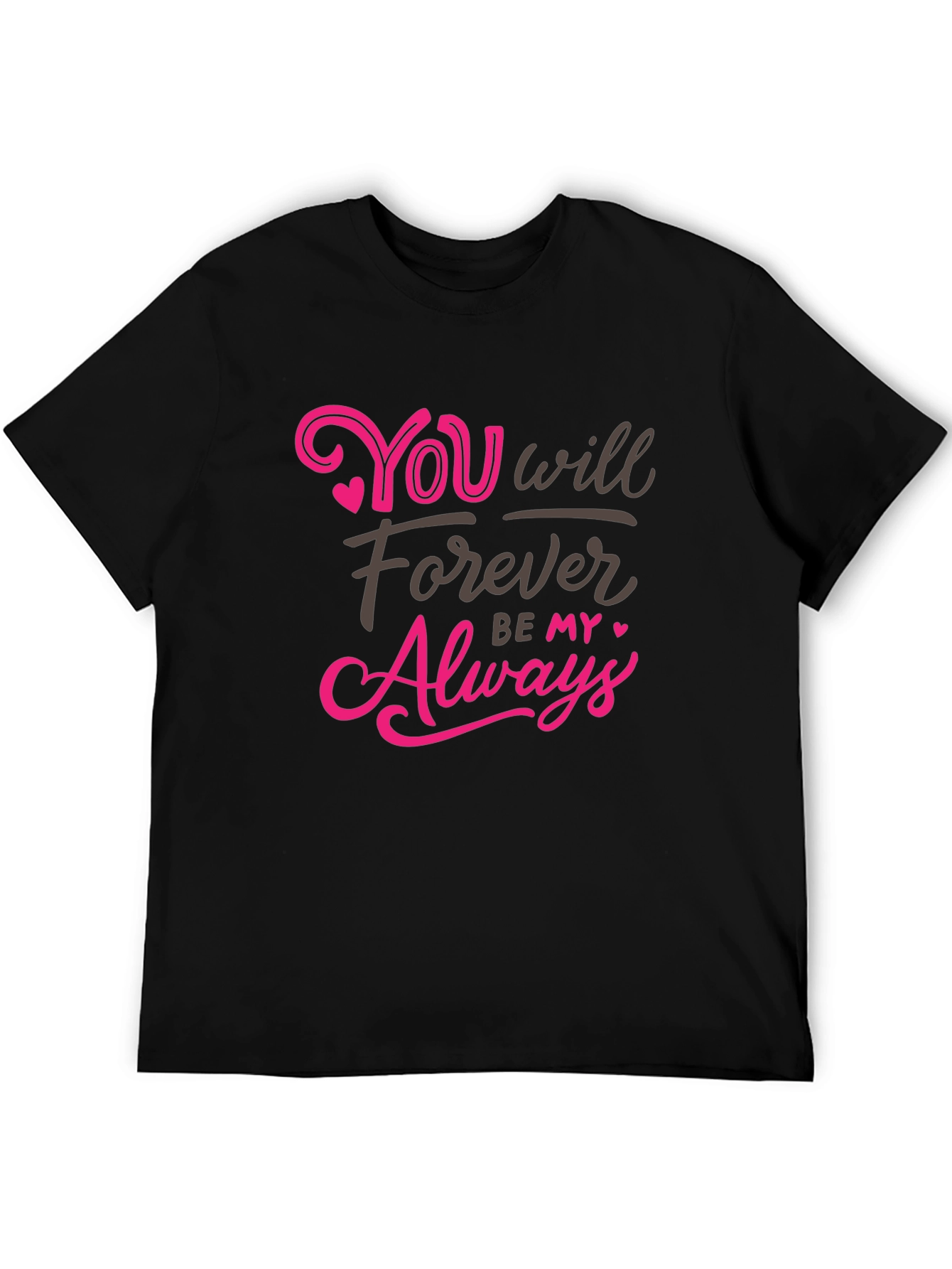You Will Forever Be My Always Graphic Tee