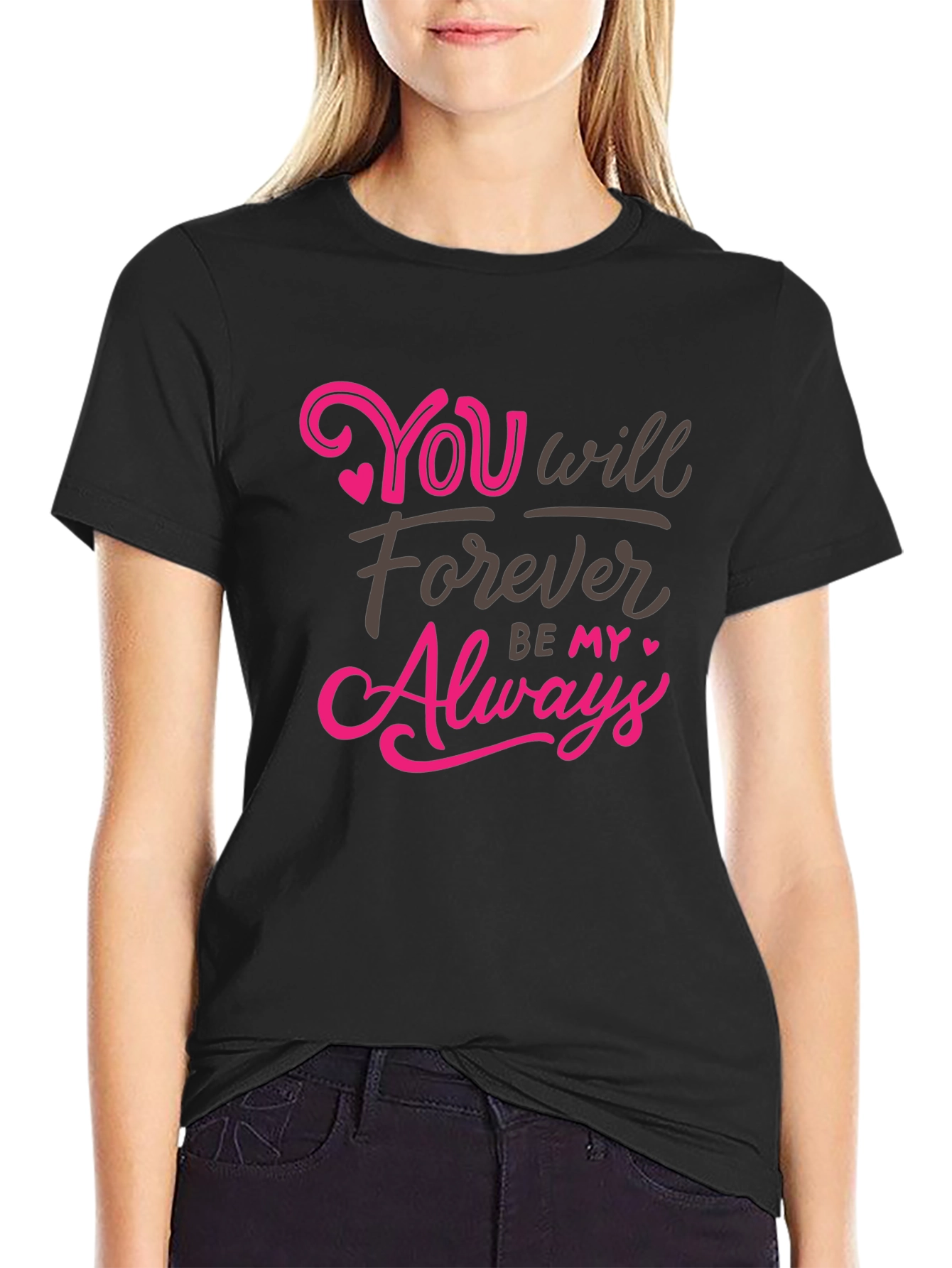 You Will Forever Be My Always Graphic Tee