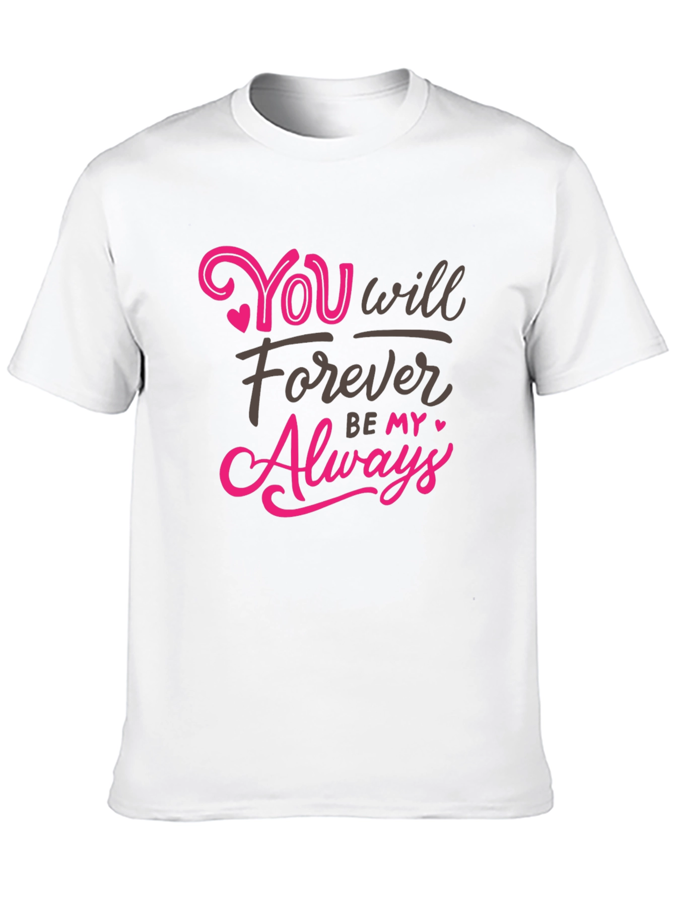 You Will Forever Be My Always Graphic Tee