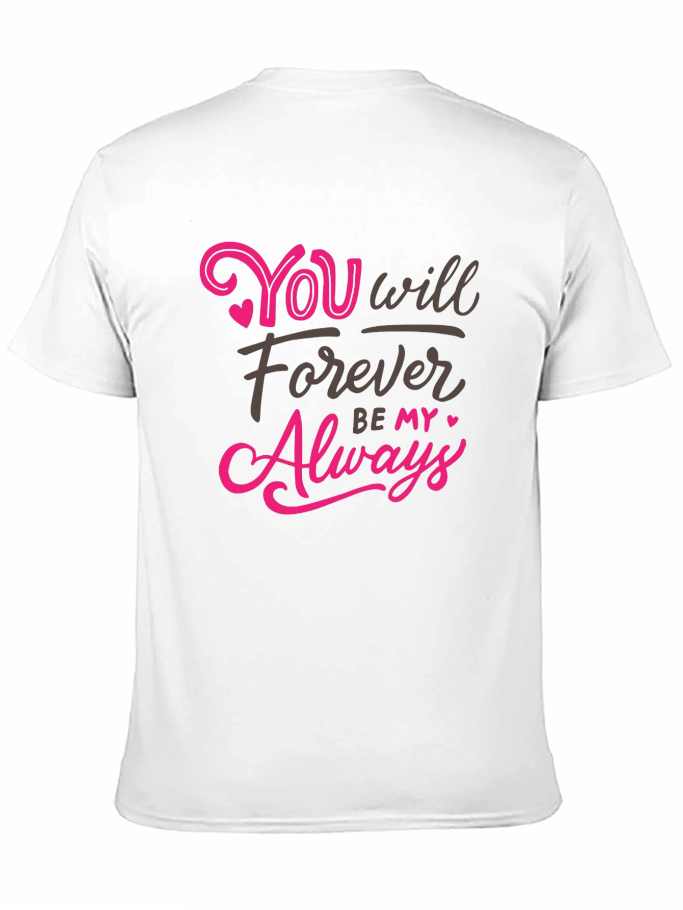 You Will Forever Be My Always Graphic Tee