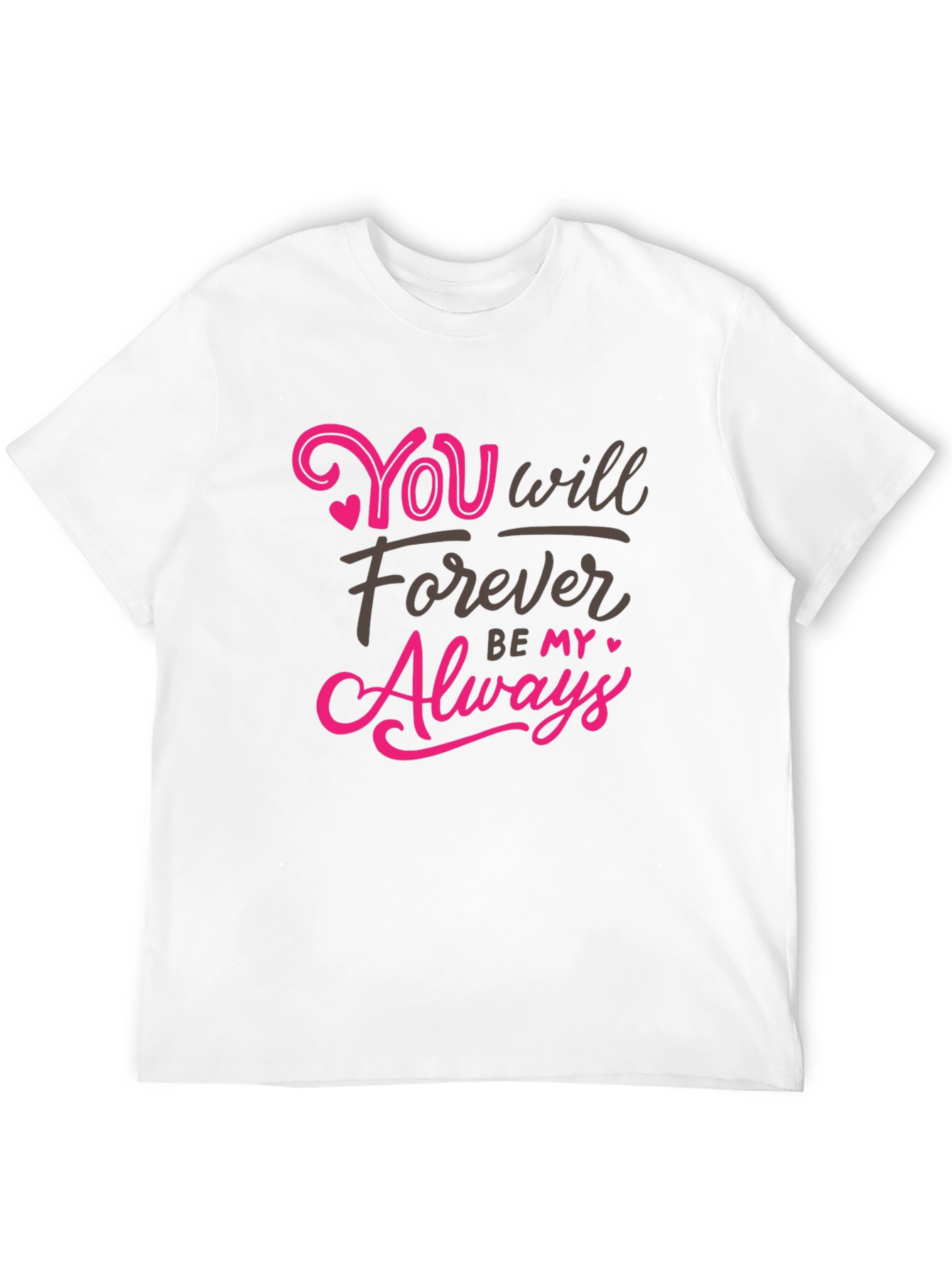 You Will Forever Be My Always Graphic Tee