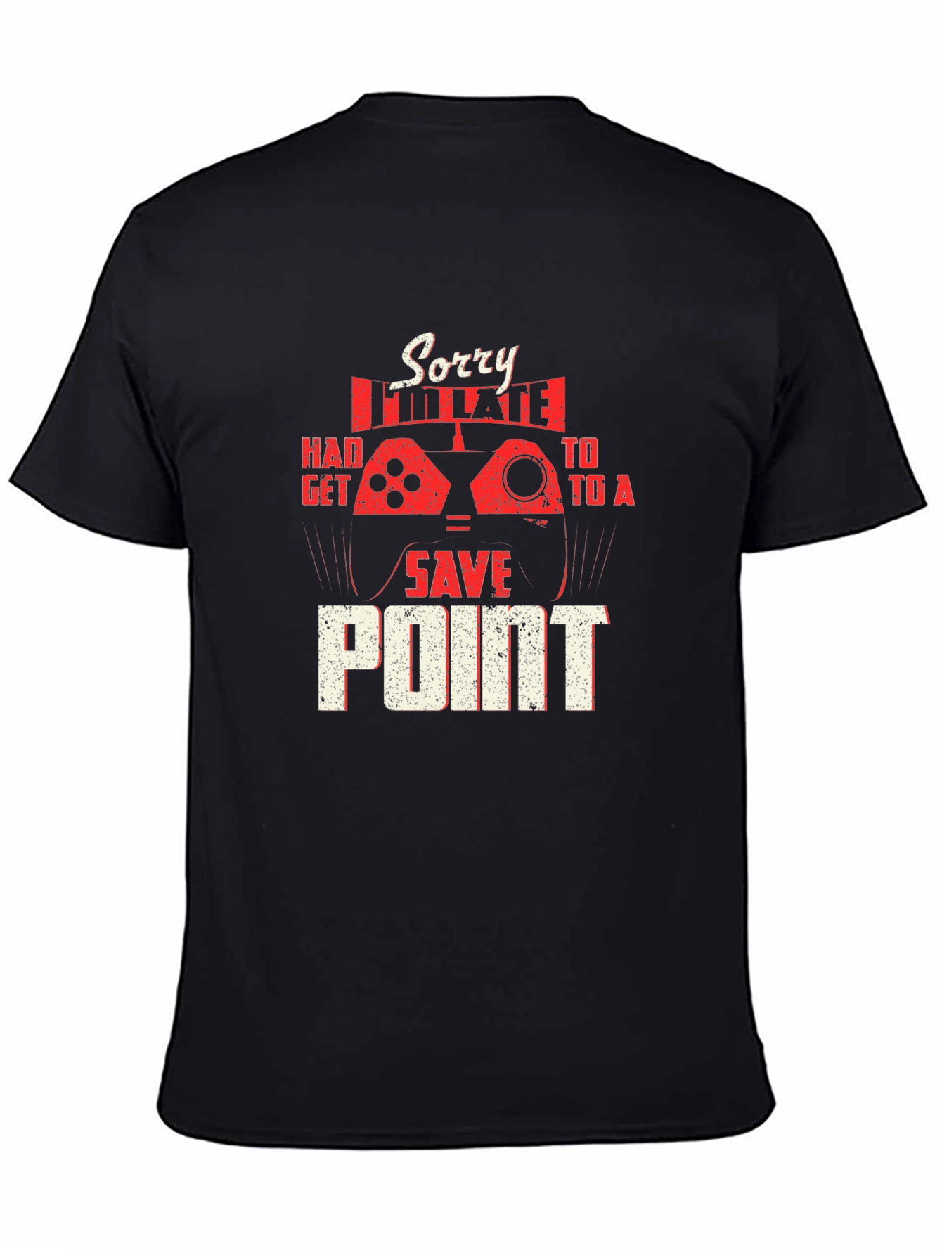 Gamer T-Shirt: Sorry Im Late Save Point