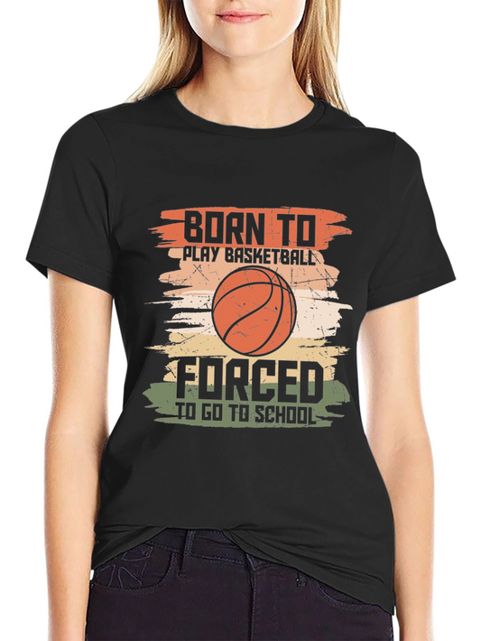 Born to Play Basketball T-Shirt