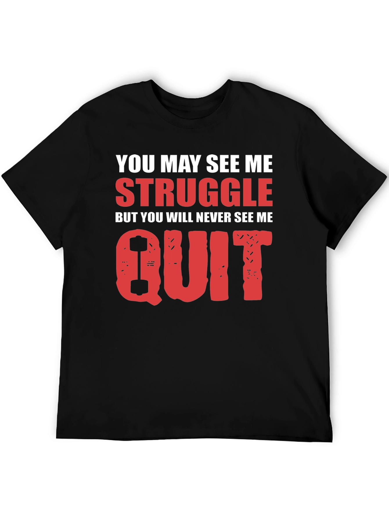 Motivational Never Quit Graphic T-Shirt