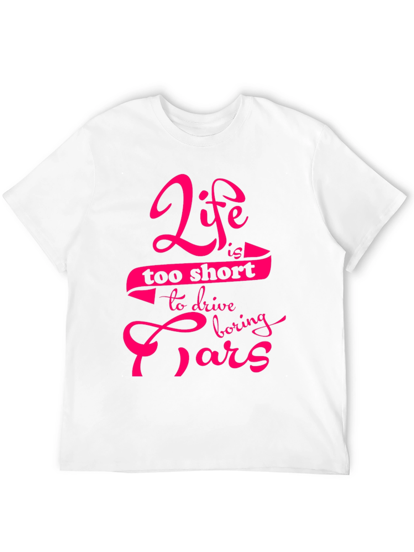 Life is too short T-Shirt