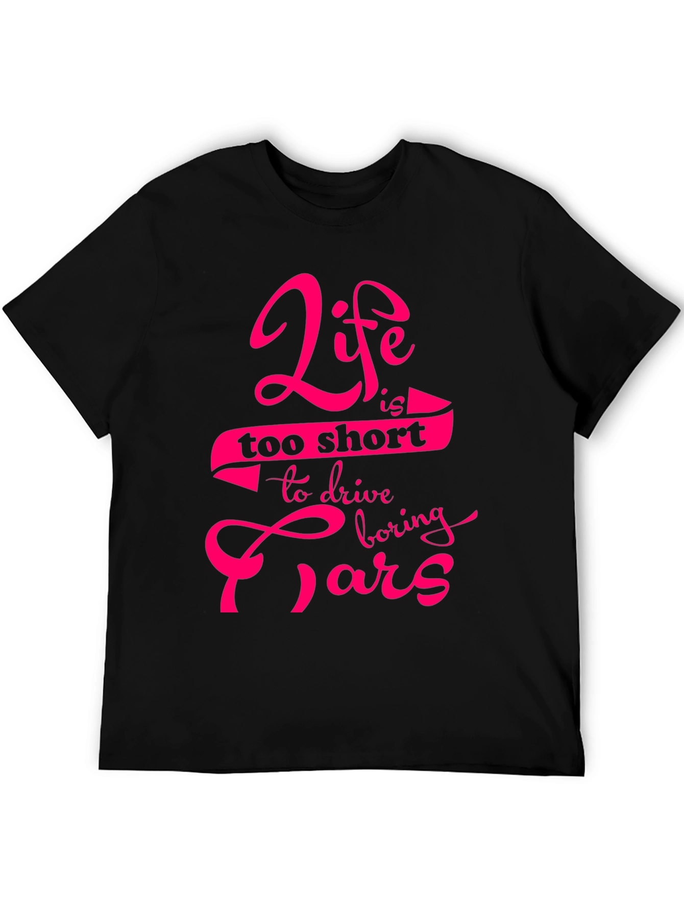 Life is too short T-Shirt