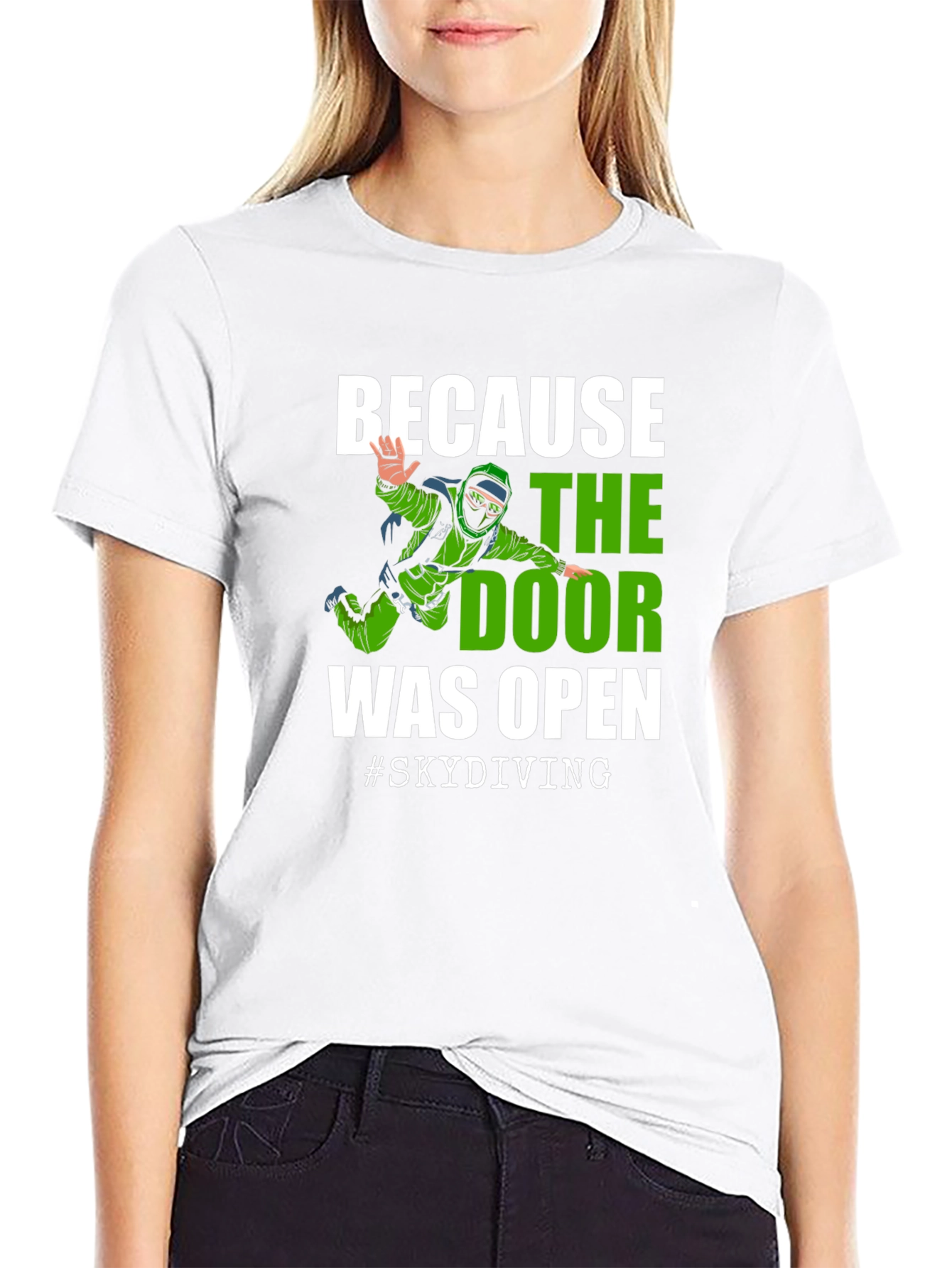 Skydiving T-Shirt - Because the Door Was Open