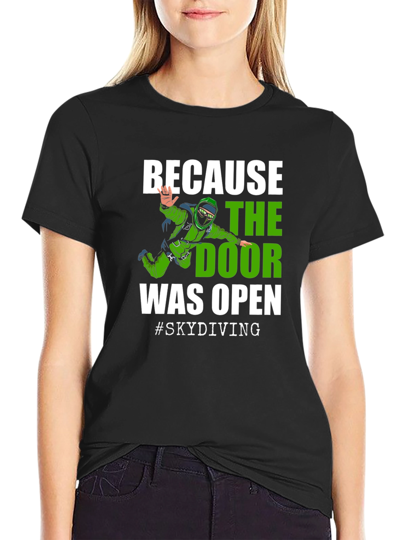 Skydiving T-Shirt - Because the Door Was Open