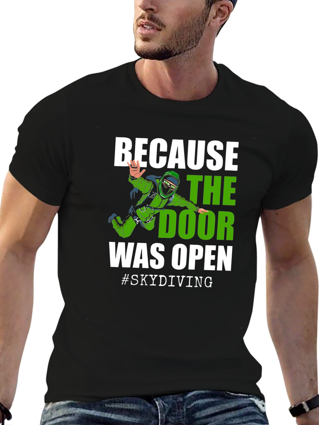 Skydiving T-Shirt - Because the Door Was Open