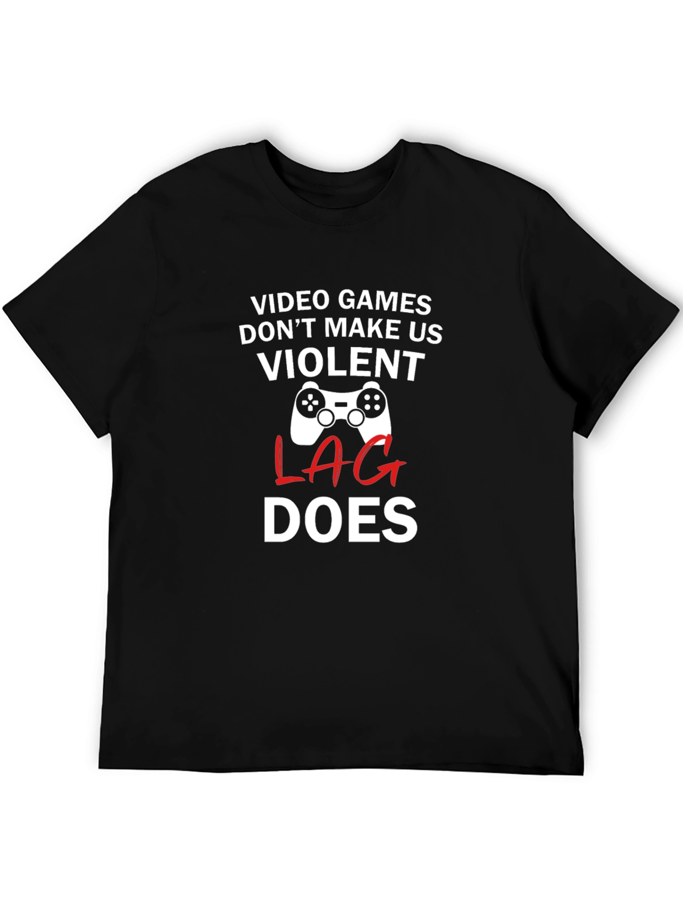 Gamer Humor T-Shirt - Video Games Lag