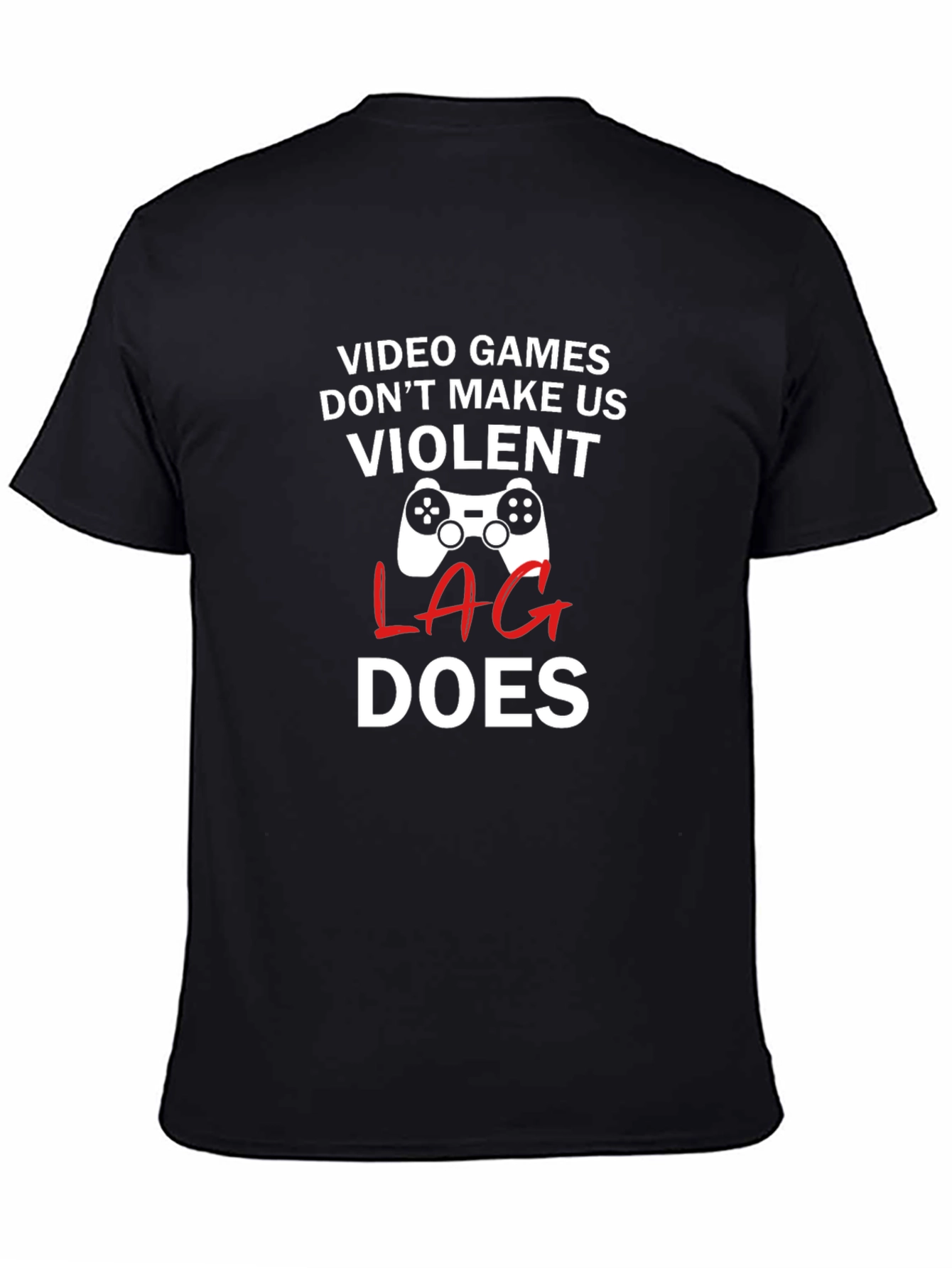 Gamer Humor T-Shirt - Video Games Lag