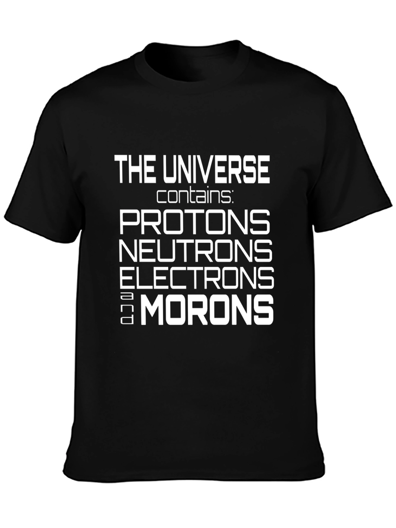 Funny Science T-Shirt - Universe Contains Morons Tee