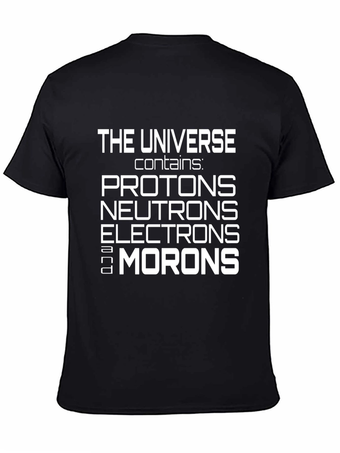 Funny Science T-Shirt - Universe Contains Morons Tee