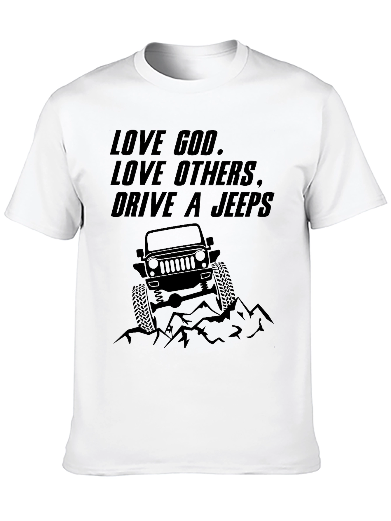 Love God Love Others Drive a Jeep Graphic T-Shirt