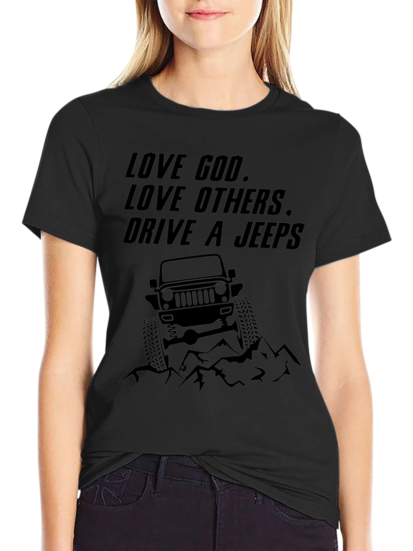 Love God Love Others Drive a Jeep Graphic T-Shirt