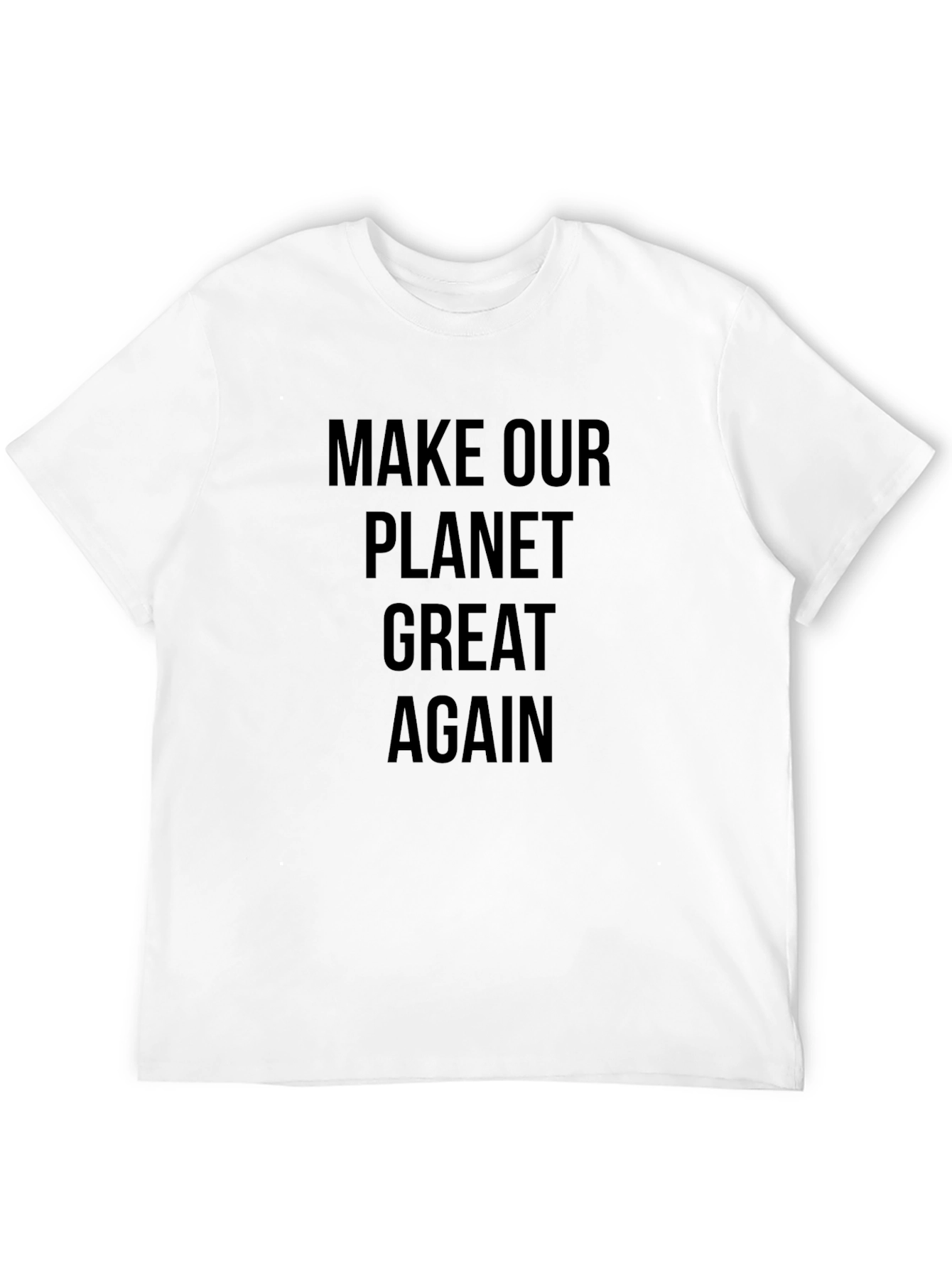 Make Our Planet Great Again T-Shirt